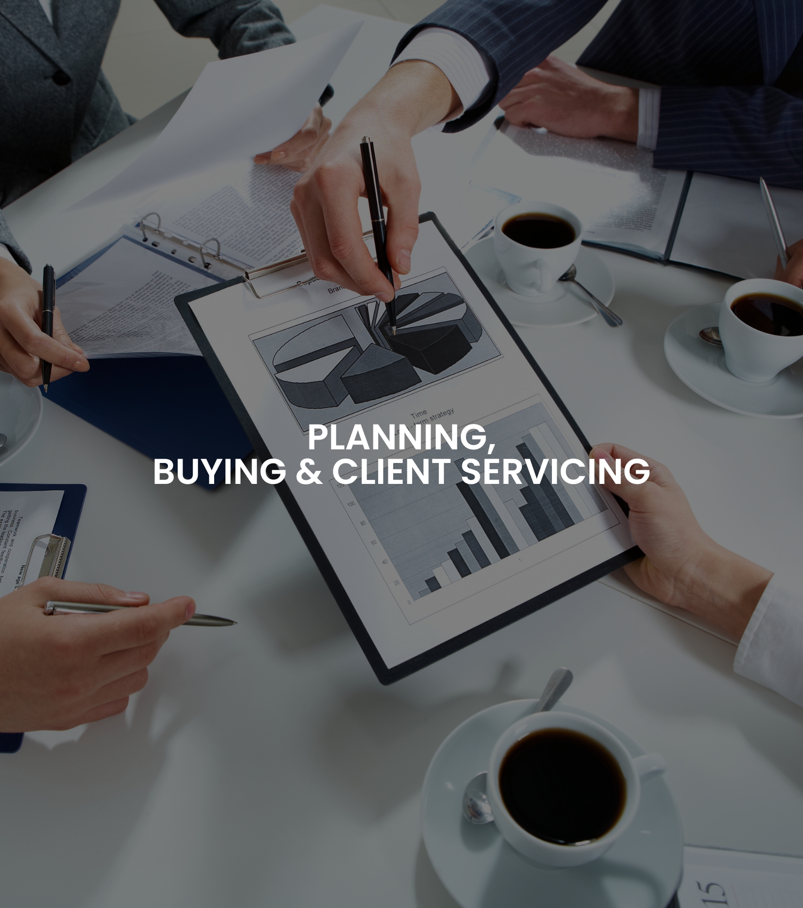 PLANNING, BUYING & CLIENT SERVICING